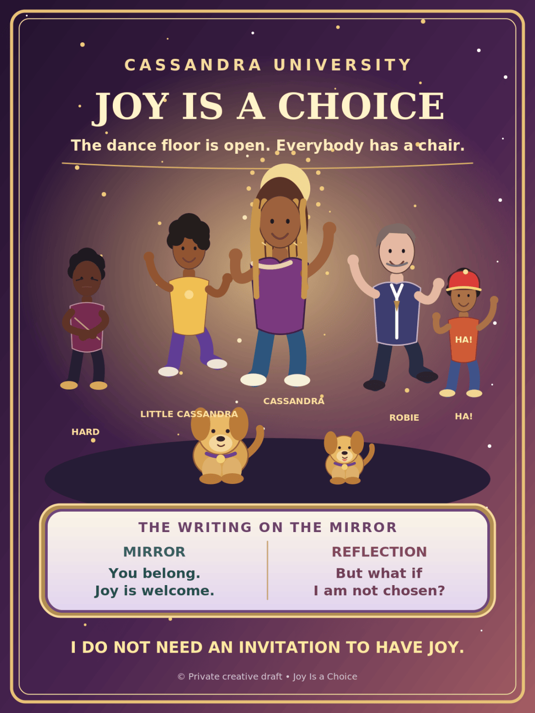 Cassandra University: adult Black Cassandra with golden braids, little Black Cassandra, Robie, Hard, Ha!, and two golden dogs dancing; Mirror says You belong. Joy is welcome, and Reflection asks But what if I am not chosen?